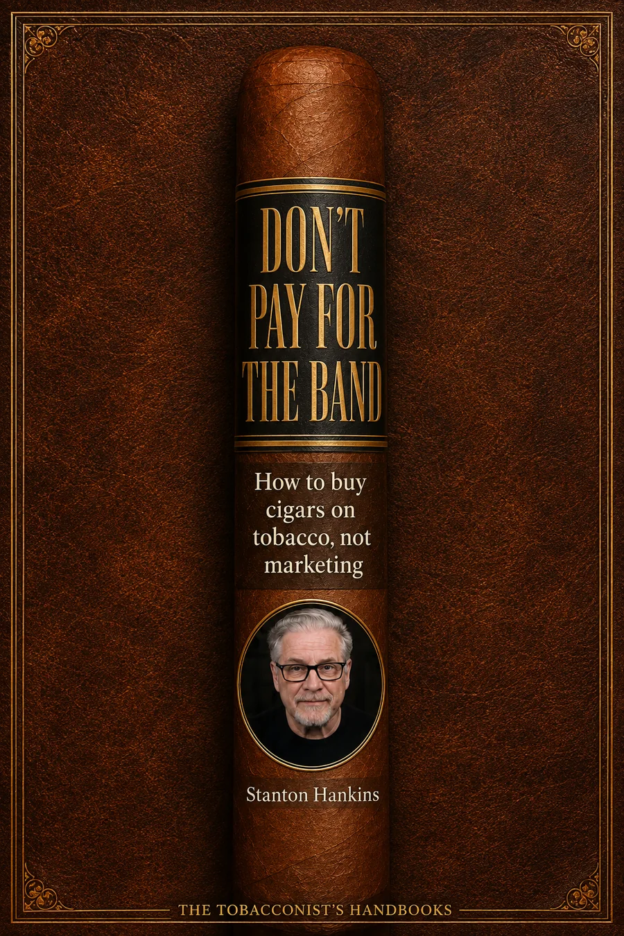 Cover of Don't Pay for the Band by Stanton Hankins — gently aged chestnut leather